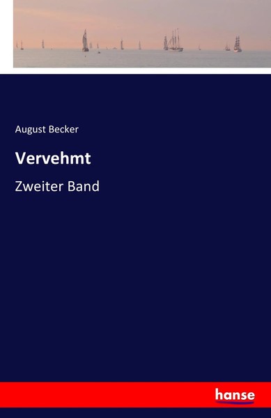 August Becker | Vervehmt | Taschenbuch | Deutsch (2017) | Zweiter Band | 428 S.-image