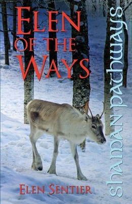Shaman Pathways - Elen of the Ways: British Shamanism - Following the Deer T...