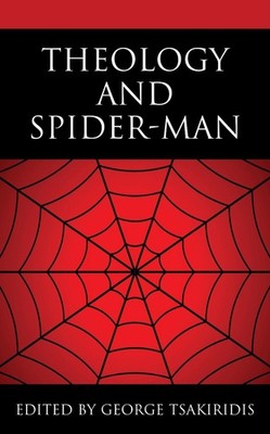 Theology and Spider-Man by George Tsakiridis (English) Hardcover Book