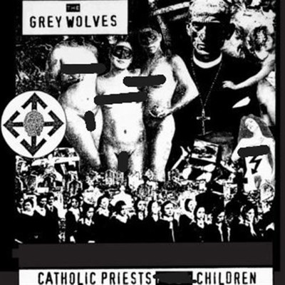 THE GREY WOLVES Catholic Priests fu*k Children LIMITED CD 2025