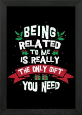 Being Related To Me Is Rea Framed Wall Art Poster Canvas Print Picture