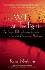 Wolf at Twilight: An Indian Elder's Journey Through a L - Paperback NEW Nerburn,