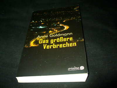 Anne Goldmann - Das größere Verbrechen 