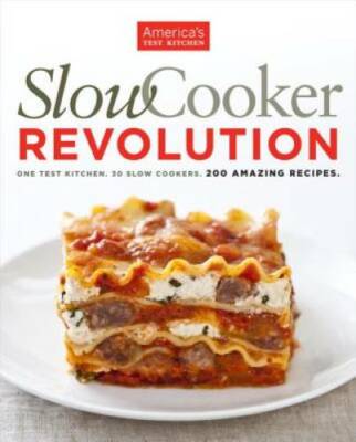 Slow Cooker Revolution - Paperback By America's Test Kitchen - VERY GOOD