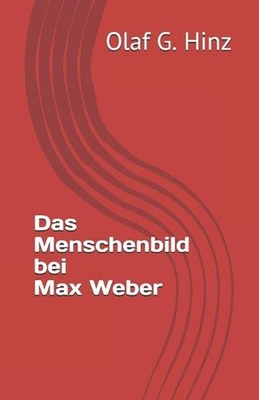 Das Menschenbild bei Max Weber by Olaf G. Hinz (German) Paperback Book