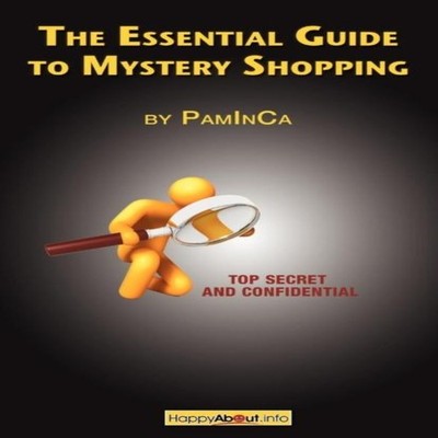 The Essential Guide to Mystery Shopping Make Money Shop Have Fun