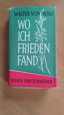 Walter von Molo - Wo ich Frieden fand (gebundene Ausgabe)