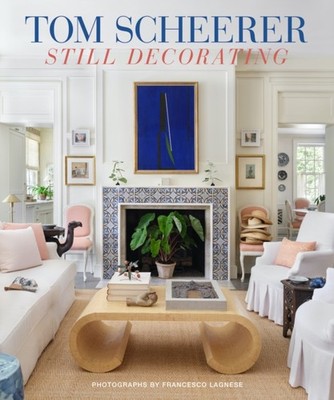 TOM SCHEERER STILL DECORATING by SCHEERER, TOM Hardback Self Help Business