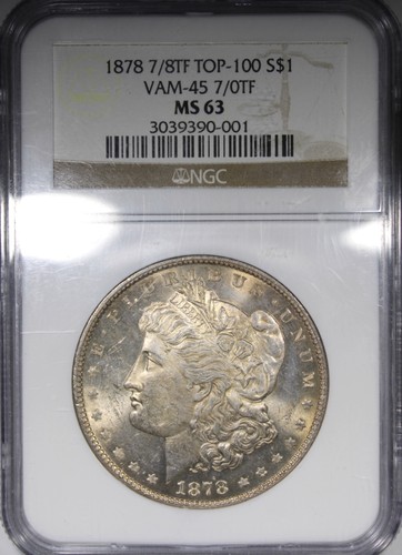 1878 7/8TF Morgan Dollar NGC MS63 VAM-45 7/0TF TOP-100 Doubled Talons