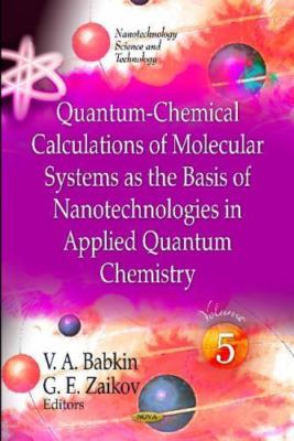 Quantum-Chemical Calculations of Molecular System As the Basis of Nanotechnol...