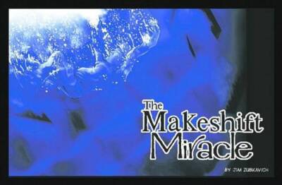 The Makeshift Miracle - Paperback By Zubkavich, Jim - GOOD