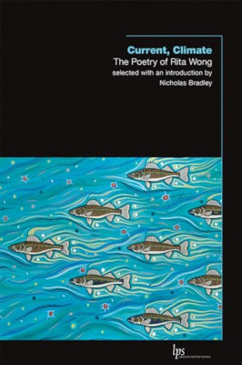 Current, Climate: The Poetry of Rita Wong - Paperback NEW Wong, Rita 16/07/2019
