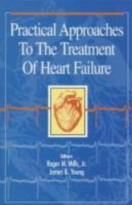 Practical Approaches to the Treatment of Heart Failure
