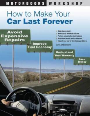 How to Make Your Car Last Forever: Avoid Expensive Repairs, Improve Fuel  - GOOD