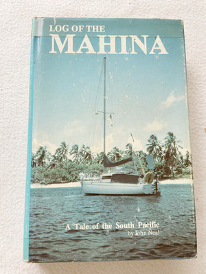 (Signed) 1976 HC Log of the Mahina by Neal, John 