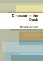 Dinosaur In The Dusk Richard Lawrance Taschenbuch Kartoniert / Broschiert 2011
