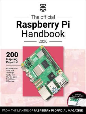 The Official Raspberry Pi Handbook 2026 by The Makers of Rasp... - 9781916868489