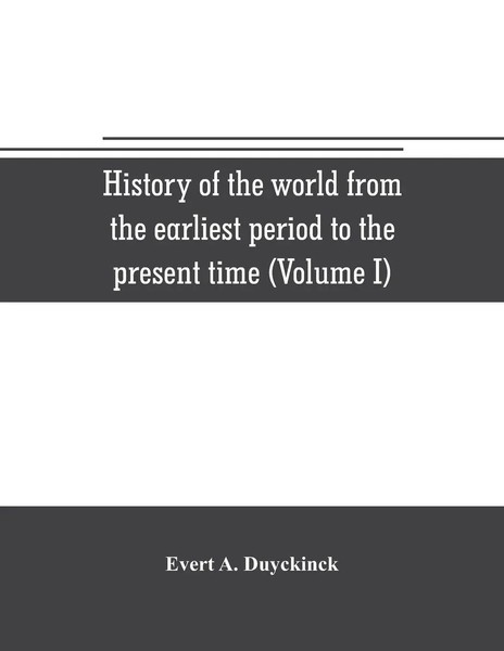History Of The World From The Earliest Period To The Present Time (Volume I)-image