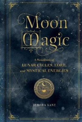 Aurora Kane Moon Magic (Hardback) Mystical Handbook