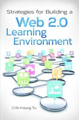 Strategies for Building a Web 2.0 Learning Environment by Chih-Hsiun Tu (English