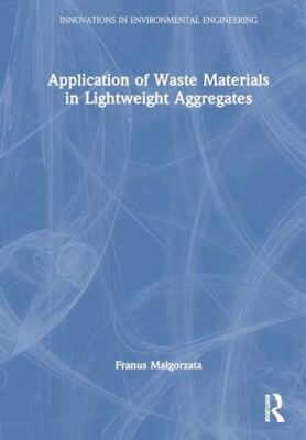 Application of Waste Materials in Lightweight Aggregates (2023)