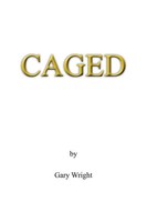 Caged Gary Wright Taschenbuch Kartoniert / Broschiert Englisch 2009