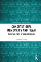 Constitutional Democracy And Islam The Legal Status Of Muslims In Italy Alicino
