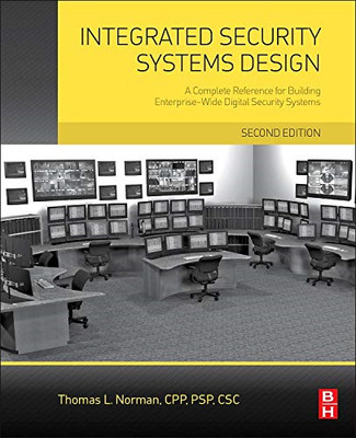 Integrated Security Systems Design: A Complete Referenc -  NEW Thomas L. Norma 2