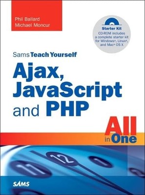 Sams Teach Yourself Ajax, JavaScript, ... by Moncur, Michael Mixed media product