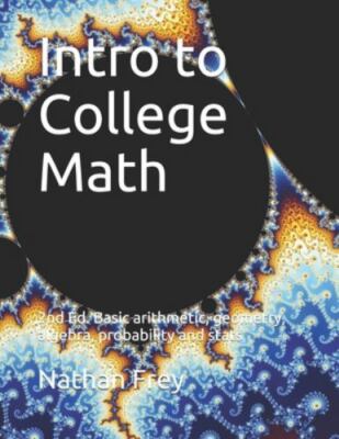 Intro to College Math: Basic Arithmetic, Geometry, Algebra, Probability Workbook