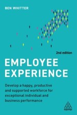 Employee Experience: Develop a Happy, Product...