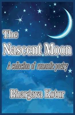 The Nascent Moon... By Kotur, Bhargava R, New, Paperback 9781909133587 - Bild 1 von 1