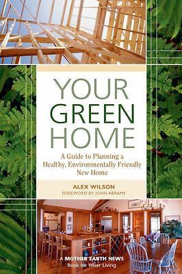 Your Green Home: A Guide to Planning a He- Alex Wilson, 9780865715554, paperback
