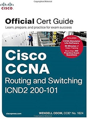 Cisco CCNA Routing and Switching Icnd2 200-101 Official Cert Guide - Odom, Wende