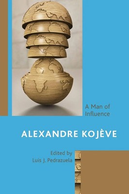 Alexandre Kojève A Man of Influence Taschenbuch Englisch 2024 Lexington Books
