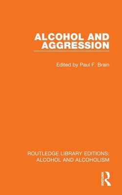 Alcohol and Aggression by Paul F. Brain Paperback Book