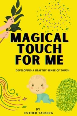 Magical Touch For Me Developing A Healthy Sense of Touc -  NEW Esther Talberg 20