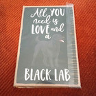 NEW  ALL YOU NEED IS LOVE AND A BLACK LAB Wooden Hanging Sign 10.5" X 7"