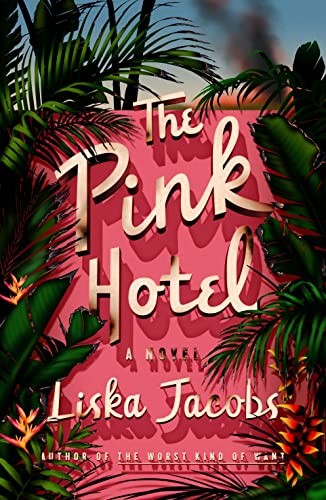 The Pink Hotel: A Novel.by Jacobs  New 9780374603151 Fast Free Shipping**
