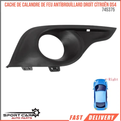 SPORT CAR AUTO PARTS Garniture calandre antibrouillard droite DS4 2011-2015 OEM 745375- 7453.75 Neuf