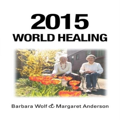2015 World Healing Barbara Wolf Paperback Author Solutions Inc
