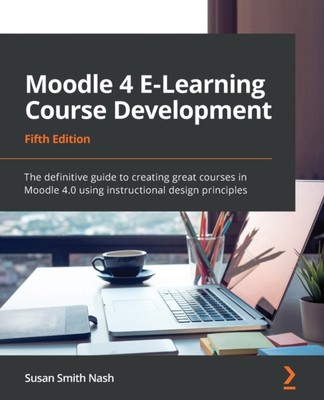 Nash - Moodle 4 E-Learning Course Development - Fifth Edition  The def - X555z