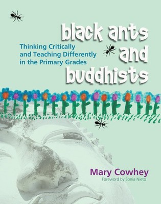 Black Ants and Buddhists: Thinking Critically and Teaching Differently in th...
