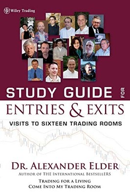Study Guide for Entries and Exits : Visits to 16 Trading Rooms by Alexander ...
