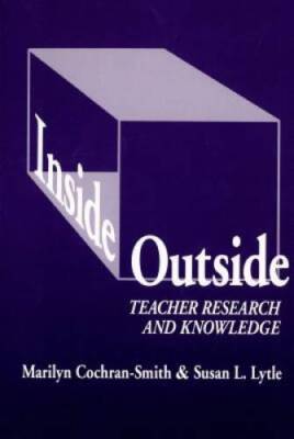 Inside/Outside: Teacher Research and Knowledge (Language and Literacy Ser - GOOD