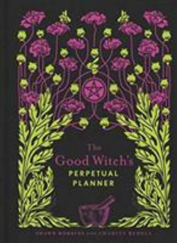 Good Witch's Perpetual Planner by Shawn Robbins and Charity Bedell (2019, ...