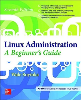 Linux Administration: A Beginner s Gu..., Soyinka, Wale