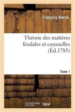 Th�orie Des Mati�res F�odales Et Censuelles. Tome 1 (Paperback or Softback)