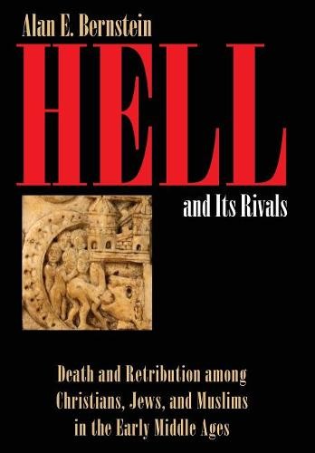Hell and Its Rivals – Death and Retribution among Christians, Jews, and Muslims…