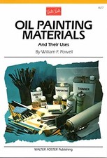 Oil Painting Materials and Their Uses Artist's Library Series